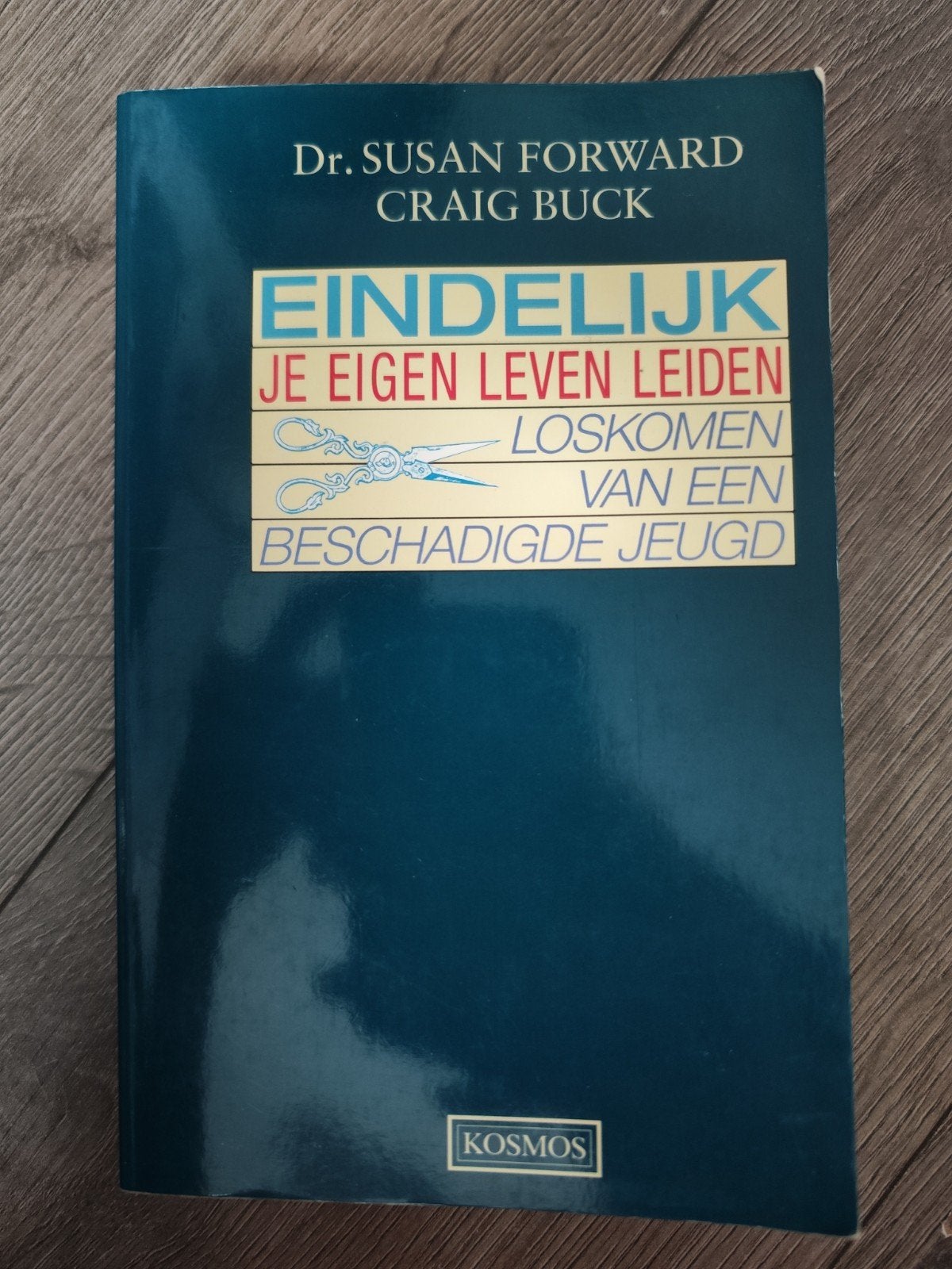 Eindelijk je eigen leven leiden - Susan Forward & Craig Buck, Ophalen of Verzenden, Zo goed als nieuw, Ontwikkelingspsychologie