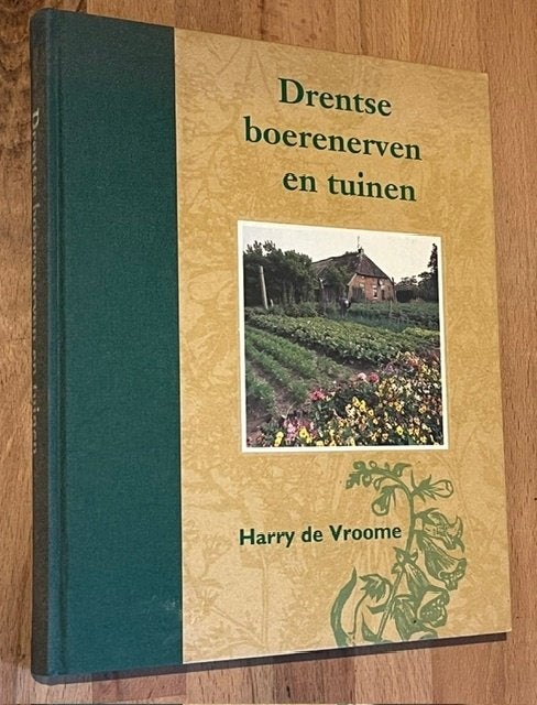Harry de Vroome. Drentse boerenerven en tuinen. Gorcum 1996, 20e eeuw of later, Ophalen of Verzenden, Zo goed als nieuw, Harry de Vroome