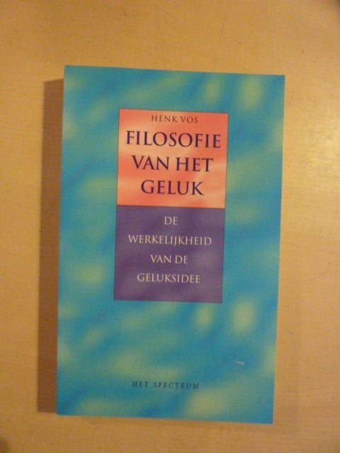 Henk Vos - Filosofie van het geluk, Ophalen of Verzenden, Zo goed als nieuw