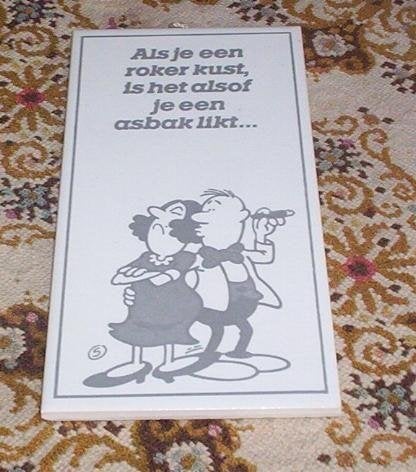 1 tegel als je een roker kust is het alsof je een asbak likt, Ophalen, Gebruikt