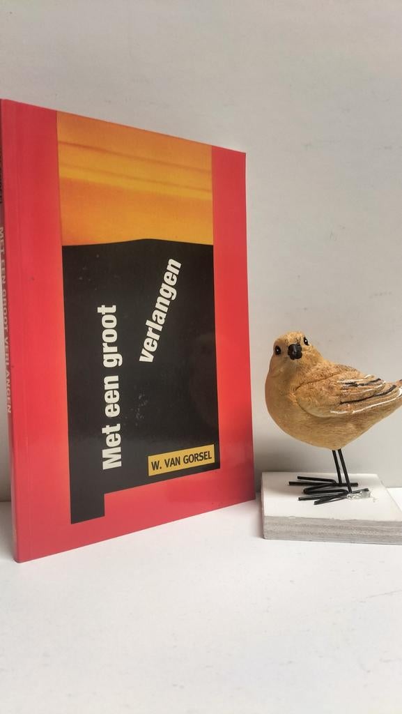Gorsel, Ds. W. van; Met een groot verlangen, Boeken, Ophalen of Verzenden, Gelezen, Christendom | Protestants