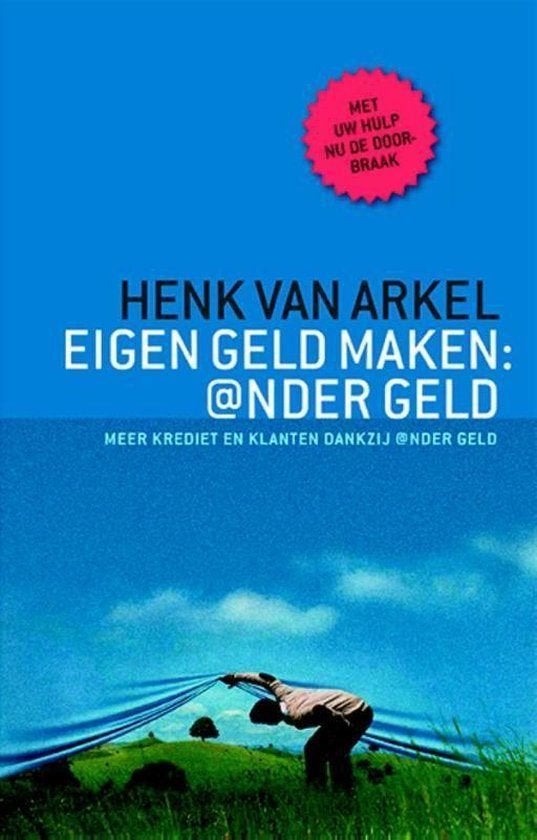 Henk Arkel- Eigen geld maken ander geld, Ophalen of Verzenden, Zo goed als nieuw