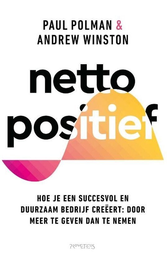 Paul polman en andrew winston: netto positief, Ophalen of Verzenden, Gelezen, Management