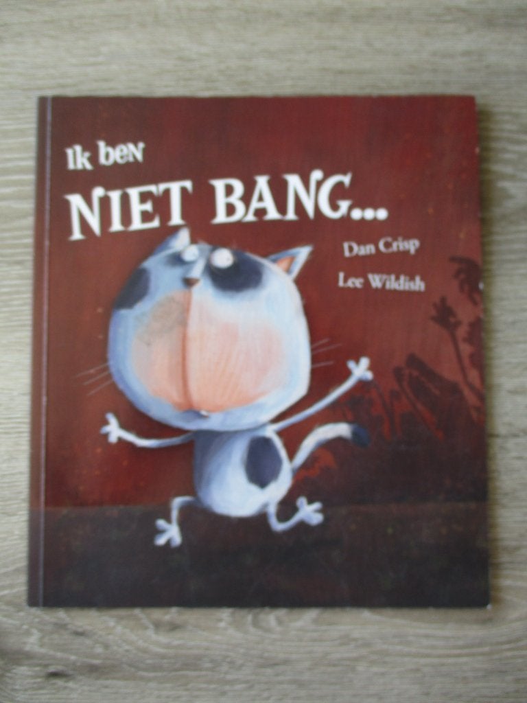 Ik ben niet bang    - Dan Crisp/ Lee Wildish, Boeken, Ophalen of Verzenden, Gelezen, Fictie algemeen