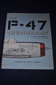 The P-47 Thunderbolt (Famous Aircraft Series) Len Morgan, Tweede Wereldoorlog, Ophalen of Verzenden, Zo goed als nieuw, Luchtmacht