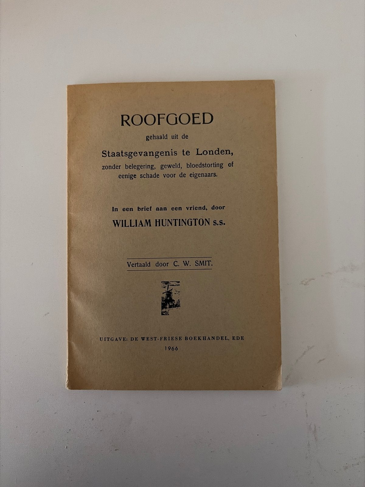 Roofgoed uit Staatsgevangenis Londen - William Huntington, Ophalen of Verzenden, Gelezen, Nederland