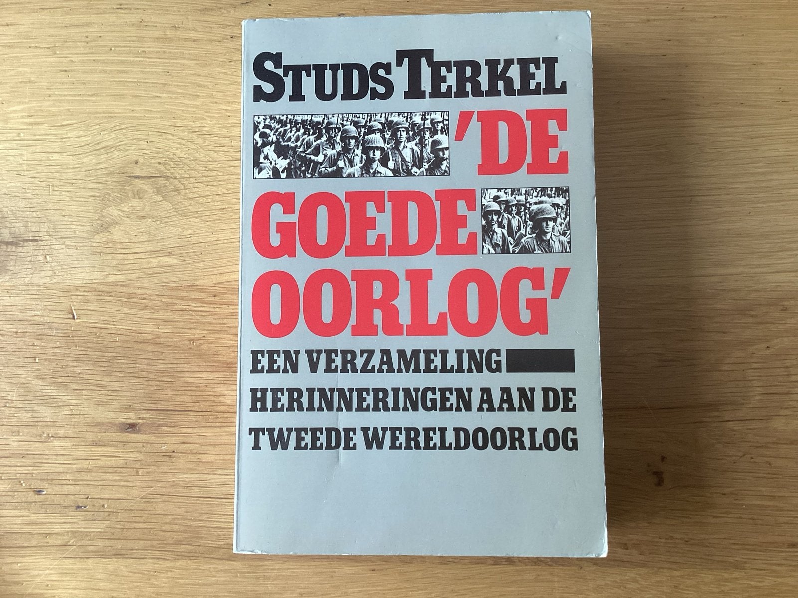 De Goede Oorlog - Studs Terkel (WOII herinneringen), Ophalen of Verzenden, Tweede Wereldoorlog, Gelezen, Algemeen
