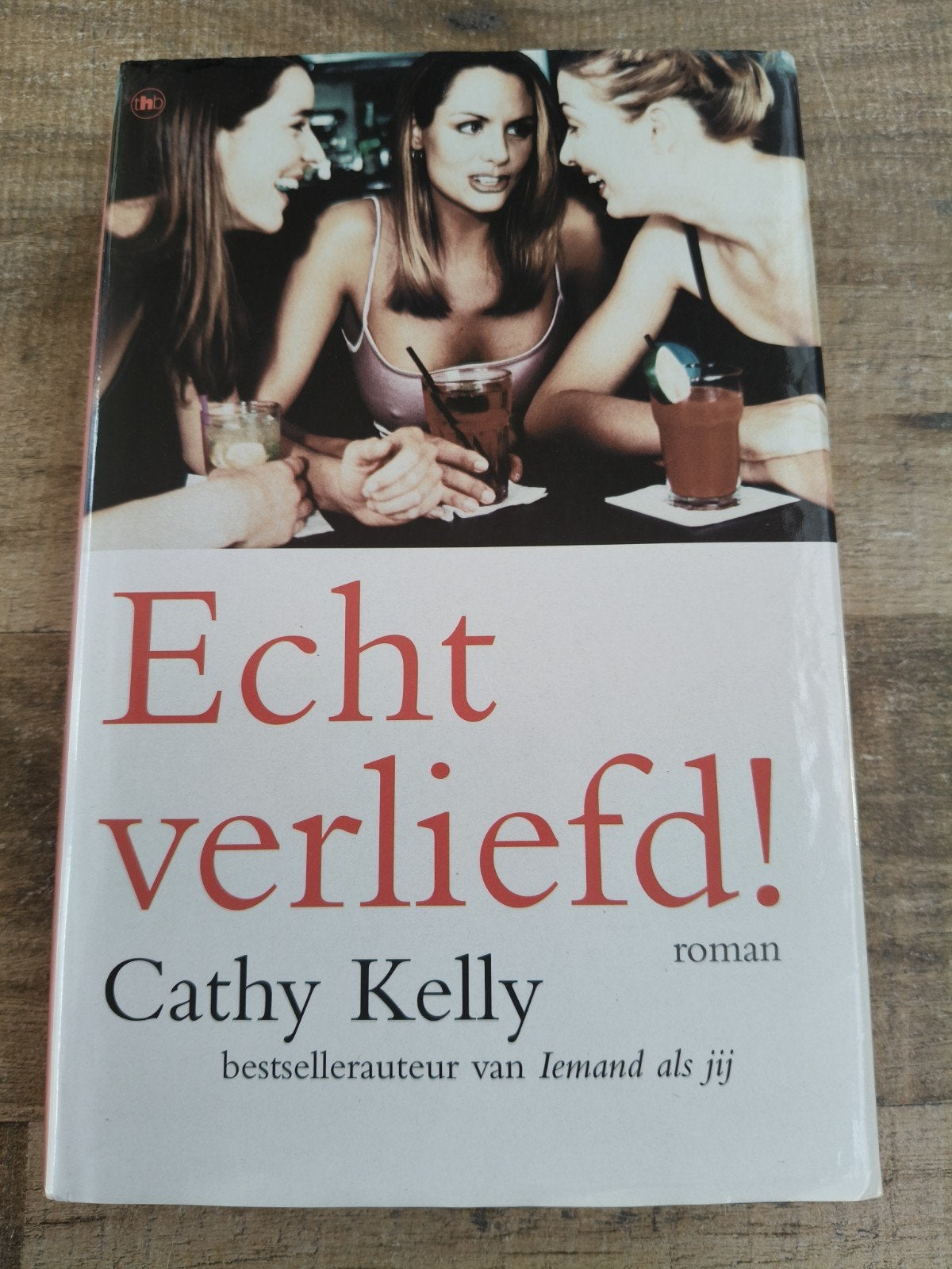 Echt verliefd! - Roman van Cathy Kelly, Ophalen of Verzenden, Gelezen, Cathy Kelly