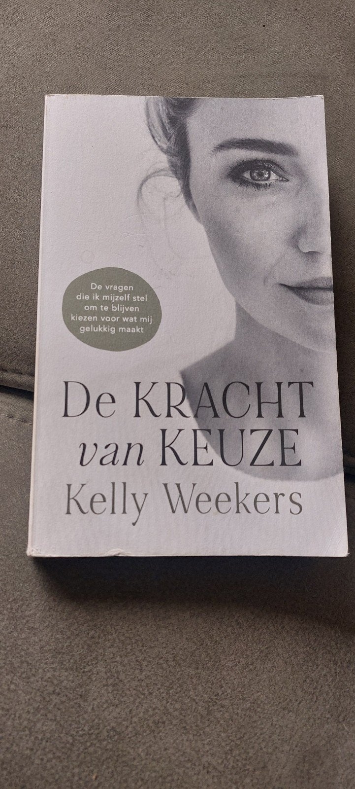 De Kracht van Keuze - Kelly Weekers, Ophalen, Gelezen, Kelly Weekers
