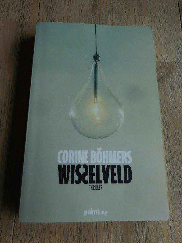 boek thriller. Wisselveld. Corine Bohmers. 2014., Ophalen of Verzenden, Zo goed als nieuw, Nederland, Corine Bohmers.