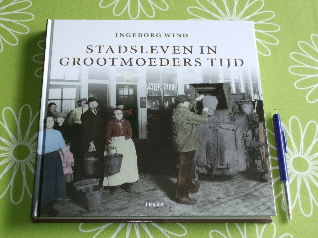 Stadsleven in grootmoeders tijd - Ingeborg Wind, Boeken, Ophalen of Verzenden, Zo goed als nieuw, Ingeborg Wind