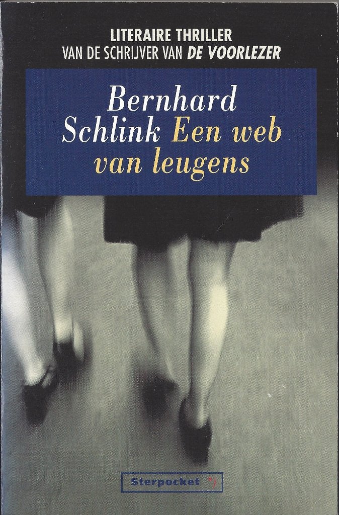 Bernhard Schlink- EEN WEB VAN LEUGENS - literaire thriller, Gelezen, Ophalen of Verzenden, Nederland, Bernard Schlink