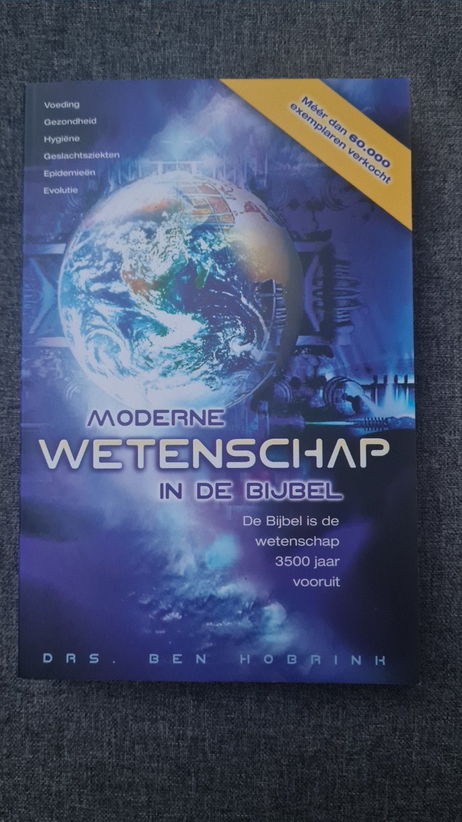 Moderne Wetenschap in de Bijbel - Drs. Ben Hobrink, Achtergrond en Informatie, Spiritualiteit algemeen, Ben Hobrink, Ophalen of Verzenden