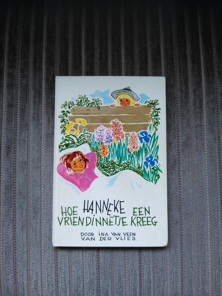 Boek - Hoe Hanneke een vriendinnetje kreeg - Ina van Veen, Ophalen, Gelezen, Ina van Veen-van der Vlies, Fictie