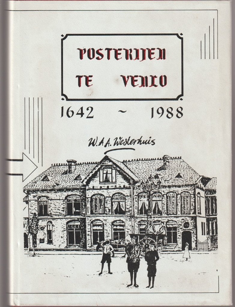 Posterijen te Venlo 1642 – 1988; Westerhuis, Ophalen of Verzenden, Zo goed als nieuw