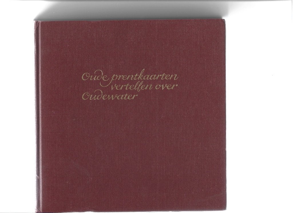 oude prentkaarten vertellen over OUDEWATER, Ophalen of Verzenden, 1920 tot 1940, Ongelopen, Zuid-Holland