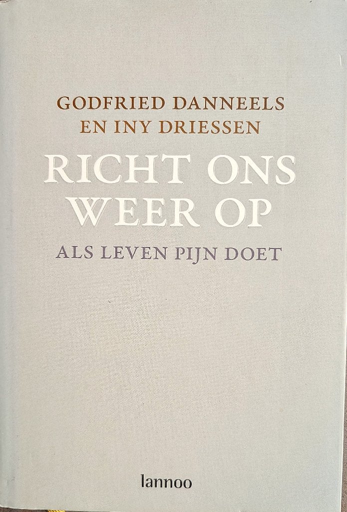 Richt ons weer op, als het leven pijn doet, Kardinaal Godfried Danneels & Iny Driessen, Nieuw, Ophalen of Verzenden, Christendom | Katholiek