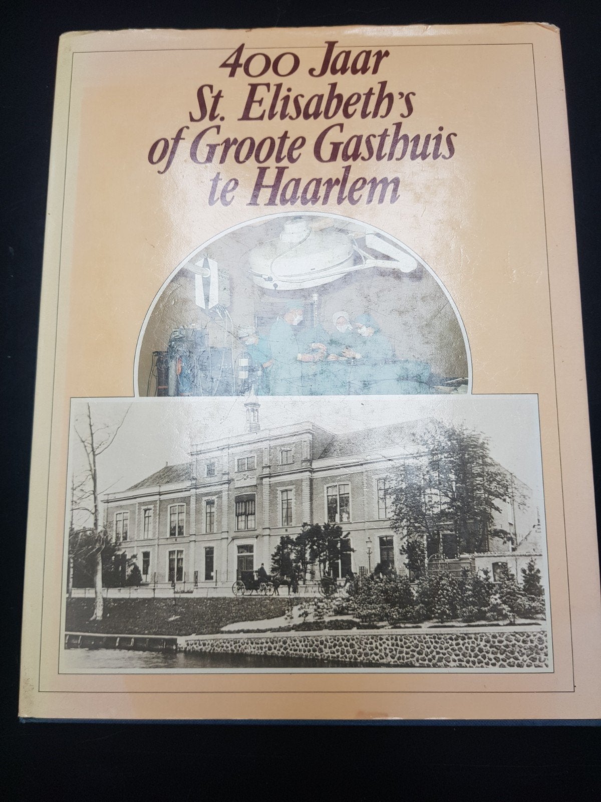 400 Jaar St. Elisabeth's of Groote Gasthuis te Haarlem, Ophalen of Verzenden, 20e eeuw of later, Gelezen, Mr. A. F. Gaarlandt-Kist (Hoofdredactie)