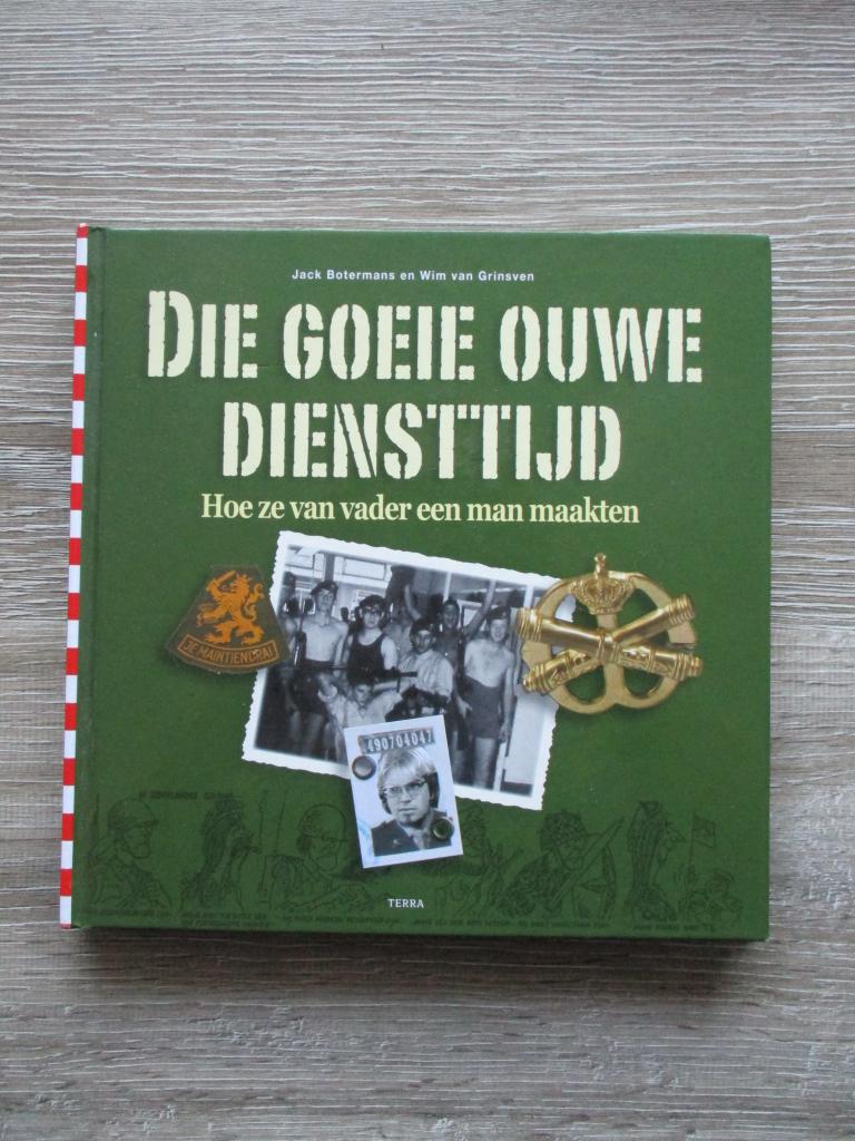 Die goeie ouwe diensttijd; Hoe ze van vader een man maakte, Ophalen of Verzenden, Tweede Wereldoorlog, Gelezen, Overige onderwerpen