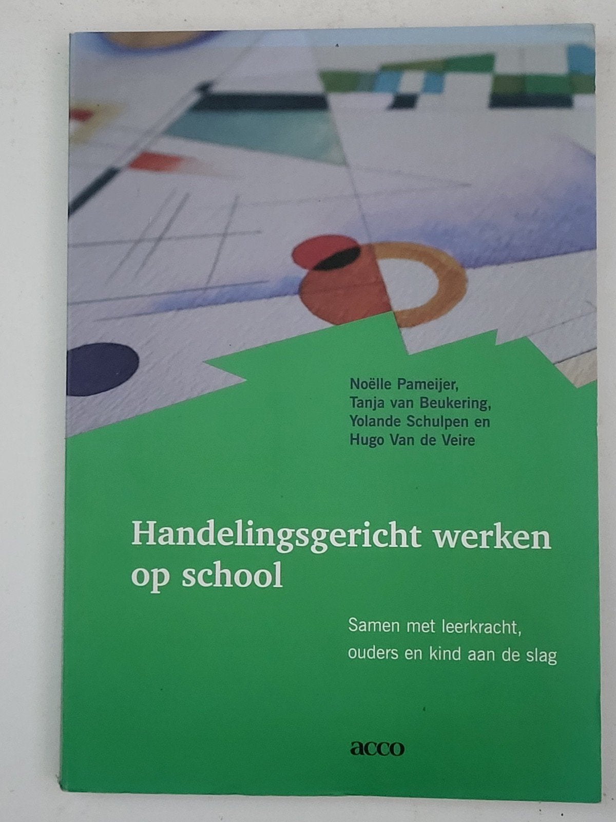 Handelingsgericht werken op school - Noëlle Pameijer, Overige vakken, Noëlle Pameijer, Ophalen of Verzenden, Zo goed als nieuw