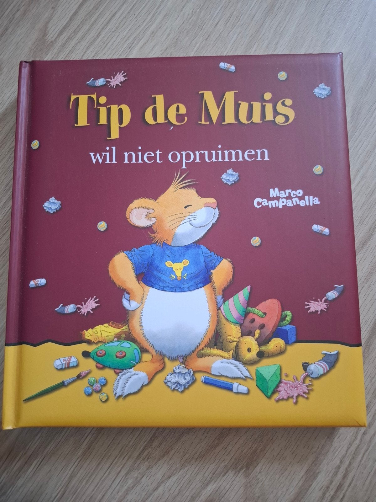 Tip de Muis wil niet opruimen - Marco Campanella, Boeken, Fictie algemeen, Jongen of Meisje, Ophalen of Verzenden, Zo goed als nieuw