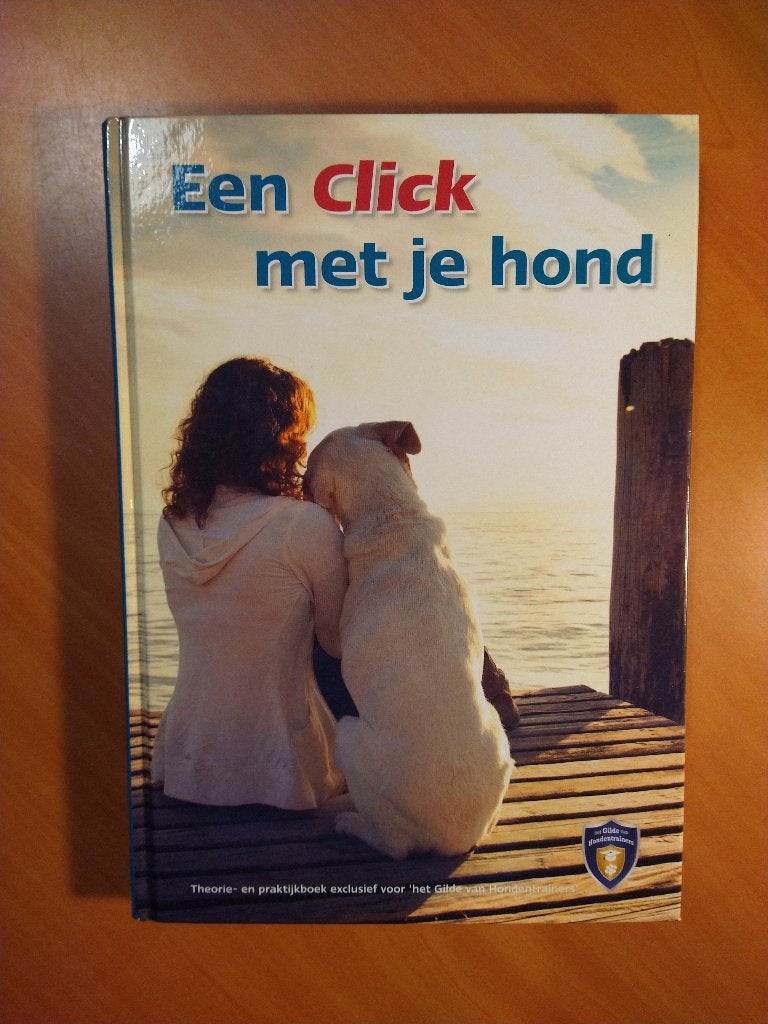 Een click met je hond. Gilde van Hondentrainers, Ophalen of Verzenden, Zo goed als nieuw, Honden