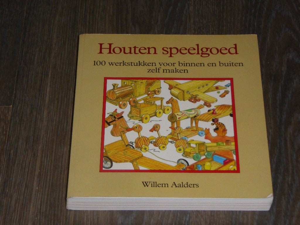 Houten speelgoed - Willem Aalders, Boeken, Overige Boeken, Verzenden, Zo goed als nieuw, Willem Aalders