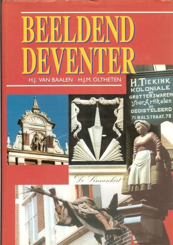 BEELDEND DEVENTER Auteurs: H.J. van Baalen H.J.M., Ophalen of Verzenden, Zo goed als nieuw