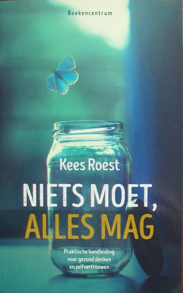 Kees Roest - NIETS MOET, ALLES MAG, Boeken, Ophalen of Verzenden, Zo goed als nieuw
