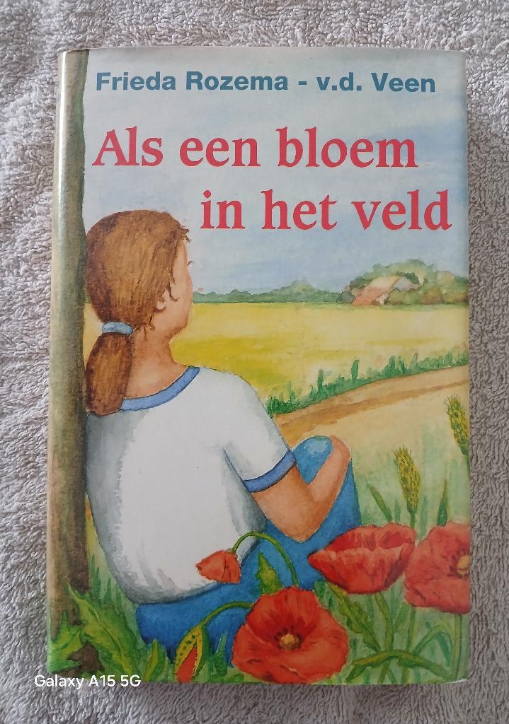 Als een bloem in het veld. Frieda rozema- v.d. Veen, Ophalen of Verzenden, Gelezen