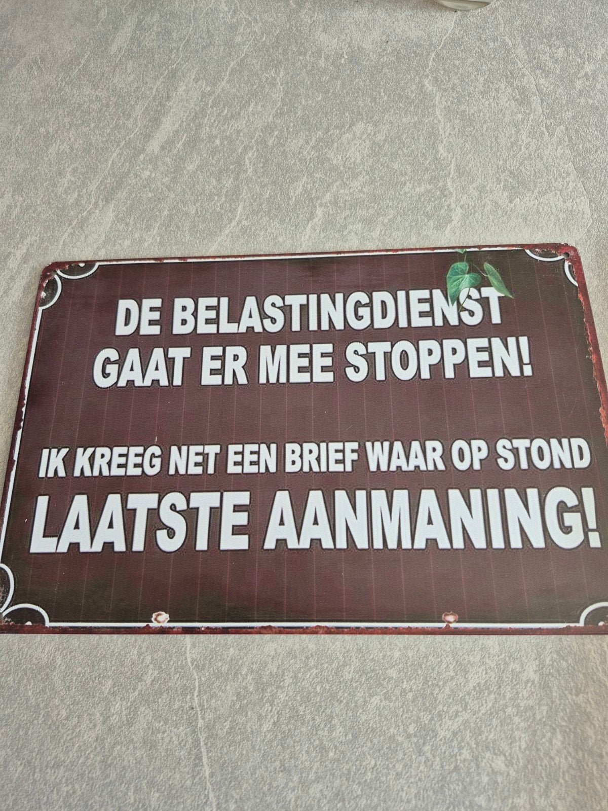 Grappig metalen bord 'Laatste aanmaning!', Huis en Inrichting, Ophalen of Verzenden, Zo goed als nieuw, Minder dan 50 cm