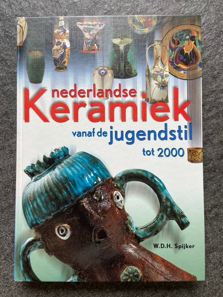 Boek Nederlandse Keramiek vanaf de Jugendstil tot 2000, Ophalen of Verzenden, Zo goed als nieuw, Overige onderwerpen