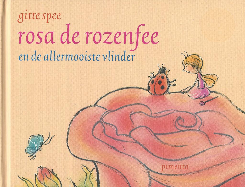 ROSA de ROZENFEE & de ALLERMOOISTE VLINDER (rijm) Gitte Spee, 5 of 6 jaar, Fictie algemeen, Jongen of Meisje, Ophalen of Verzenden