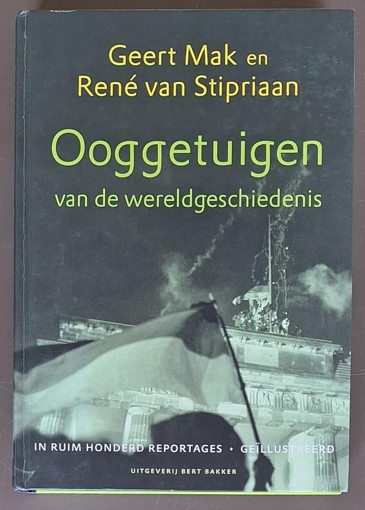 Ooggetuigen v d wereldgeschiedenis - G. Mak , R v Stipriaan, Boeken, Ophalen of Verzenden, Gelezen, Europa
