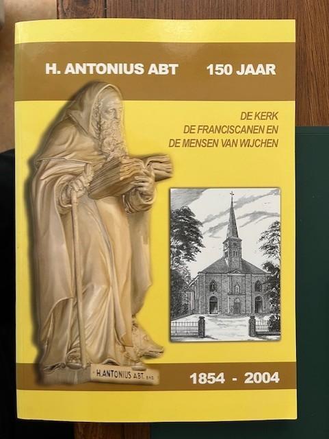 WIJCHEN -  H Antonius Abt 150 jaar, Boeken, Geschiedenis | Stad en Regio, Ophalen of Verzenden, Zo goed als nieuw