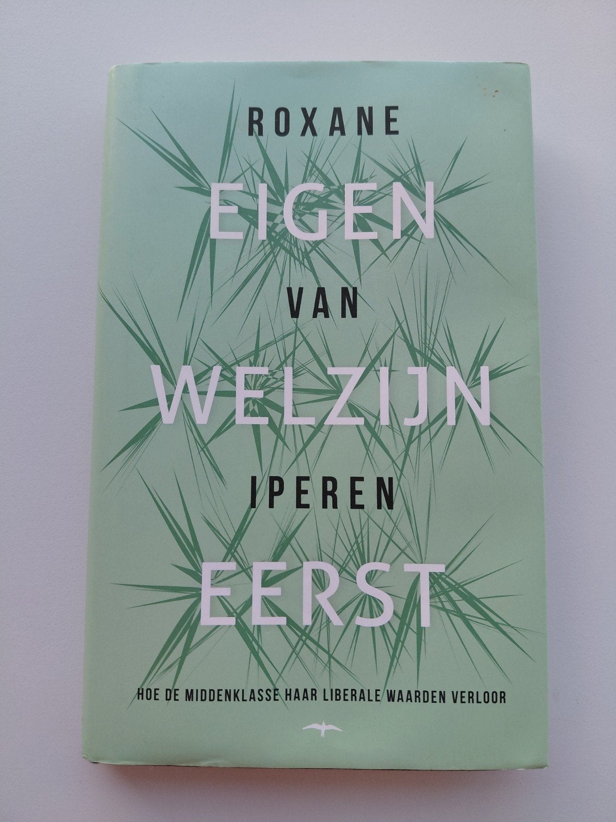 Eigen Welzijn Eerst - Roxane van Iperen, Roxane van Iperen, Ophalen of Verzenden, Zo goed als nieuw, Nederland