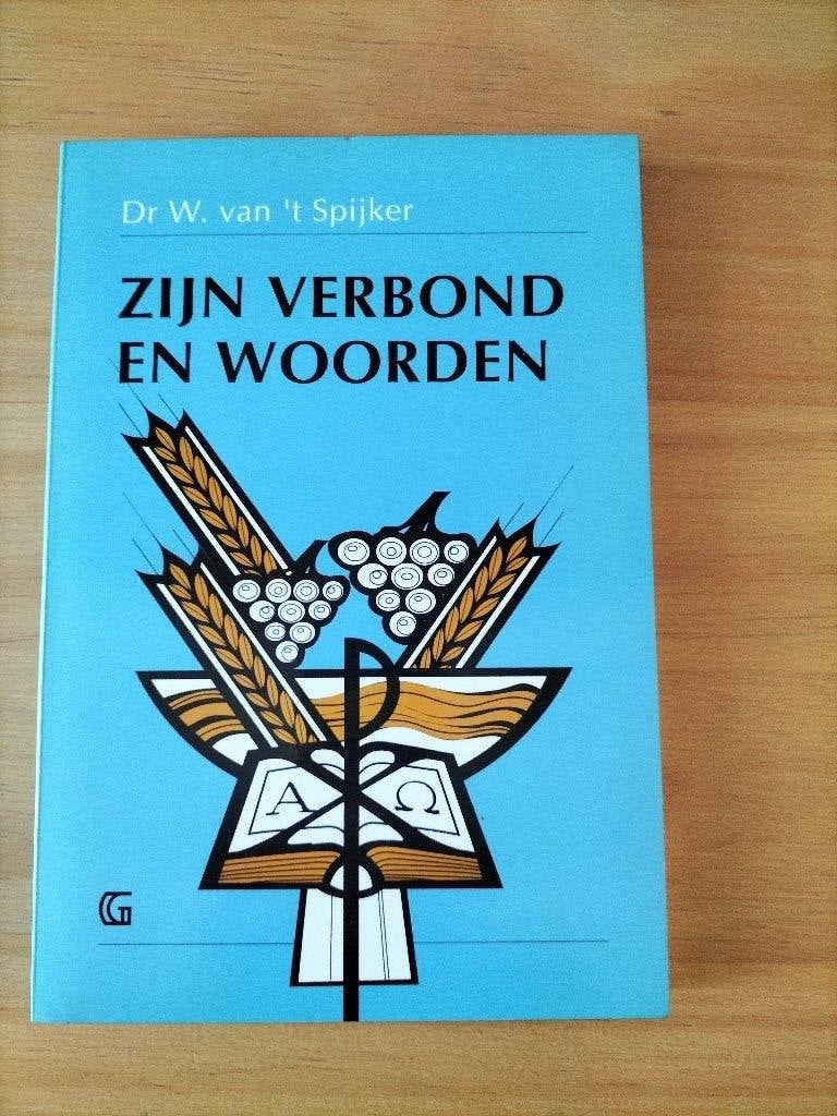 Zijn Verbond en Woorden - Dr. W. van 't Spijker, Boeken, Gelezen, Christendom | Protestants, Ophalen of Verzenden, Dr. W. van 't Spijker