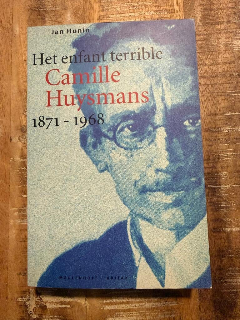 Het enfant terrible Camille Huysmans 1871 - 1968 * Jan Hunin, Jan Hunin, Europa, Maatschappij en Samenleving, Ophalen of Verzenden