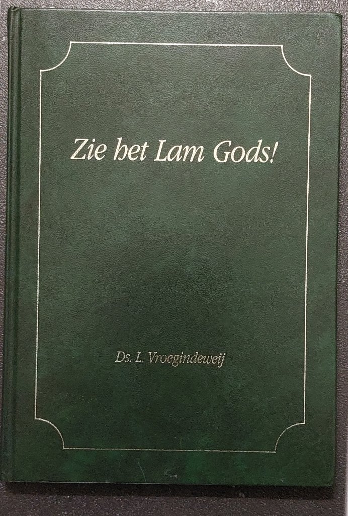 Ds. L. Vroegindeweij Zie het Lam Gods, Boeken, Godsdienst en Theologie, Christendom | Protestants, Ophalen of Verzenden, Zo goed als nieuw