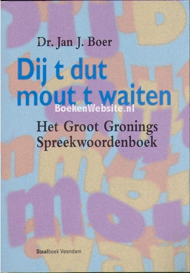Dij t dut mout t waiten-Jan J Boer, Ophalen of Verzenden, Zo goed als nieuw