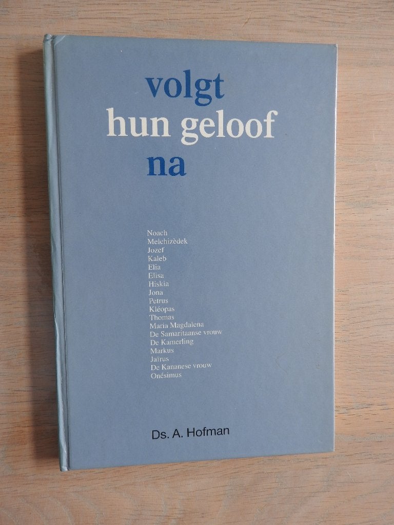Ds. A. Hofman - Volgt hun geloof na, Ophalen of Verzenden, Zo goed als nieuw