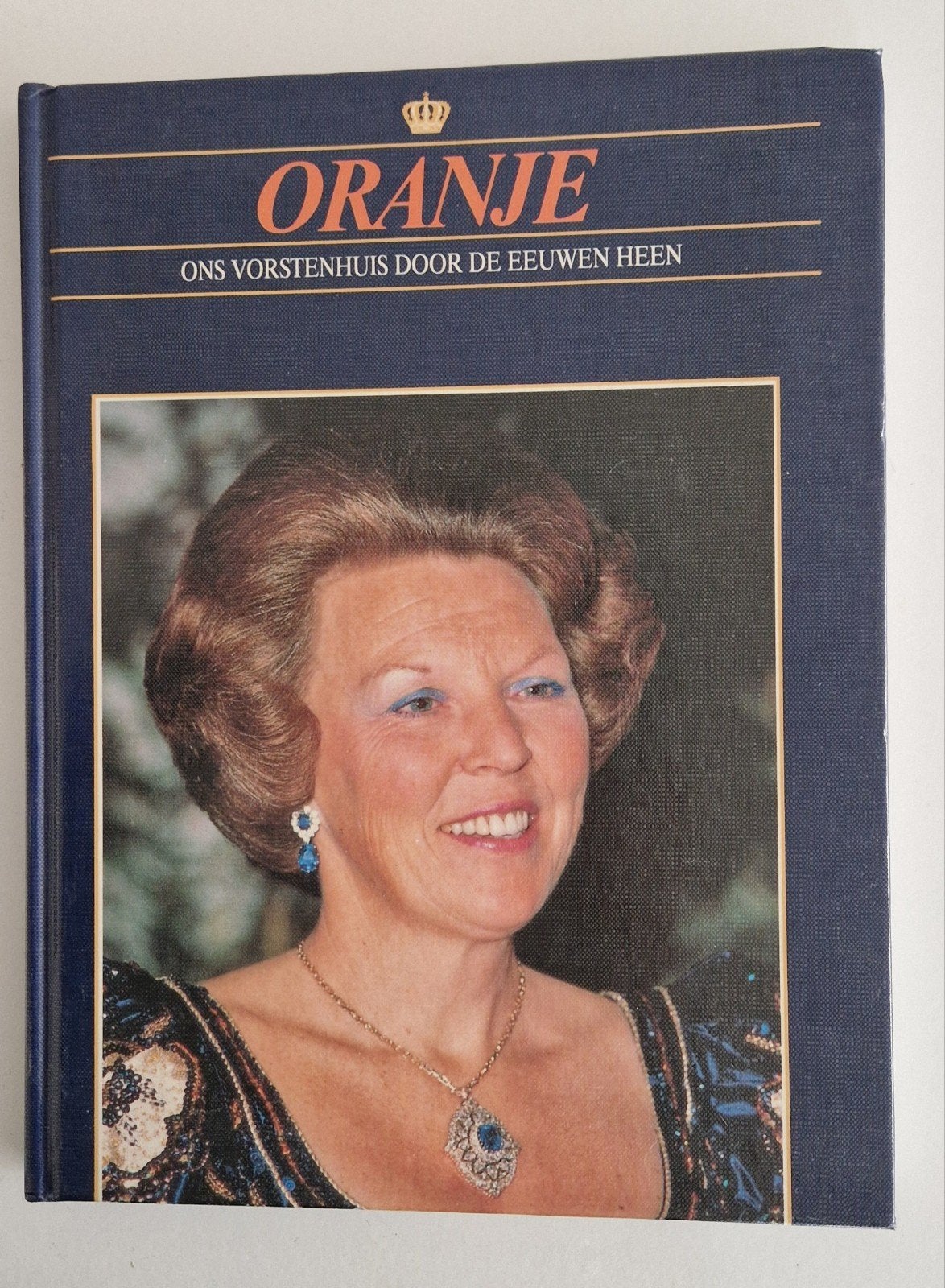 Oranje: Ons Vorstenhuis door de Eeuwen Heen - Beatrix, Ophalen of Verzenden, 20e eeuw of later, Zo goed als nieuw, Onbekend