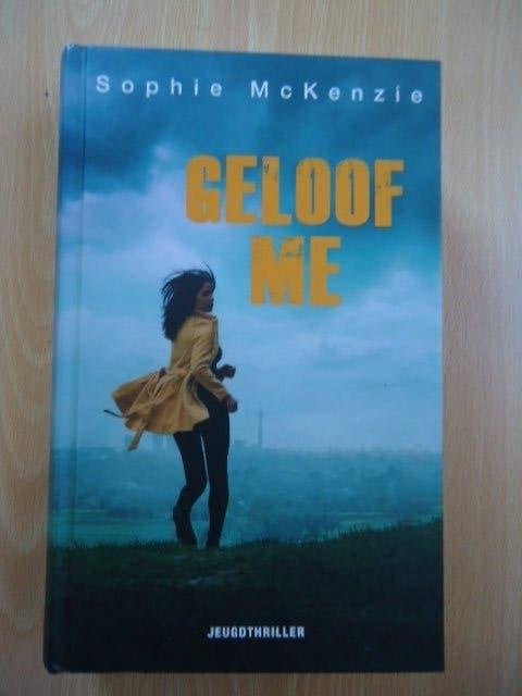 Geloof me, Sophie McKenzie. jeugdthriller, young adult, Ophalen of Verzenden, Zo goed als nieuw