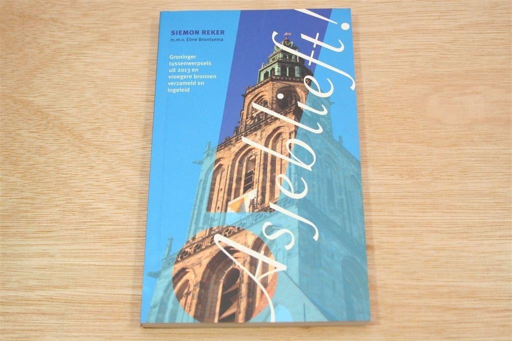 Asjeblieft! — Groninger Taal & Tussenwerpsels — Siemon Reker, Ophalen of Verzenden, Zo goed als nieuw