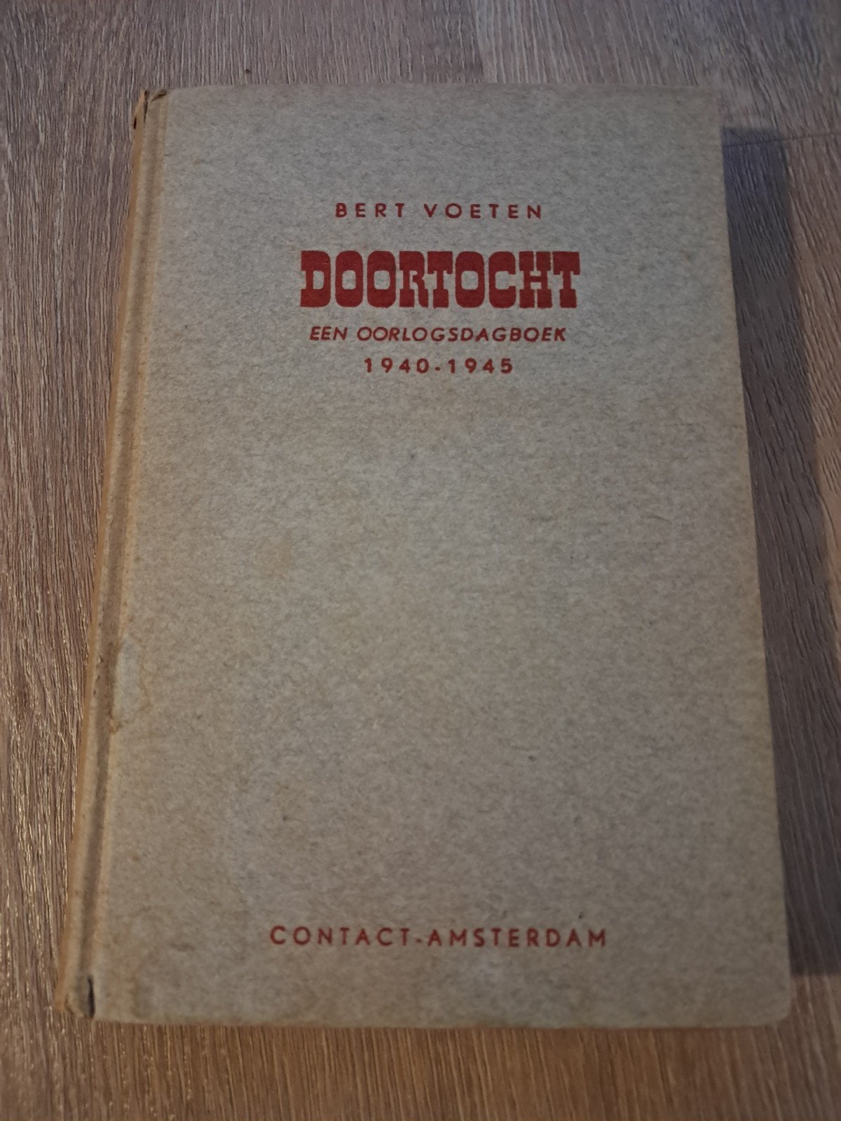 D: Doortocht: Een Oorlogsdagboek 1940-1945 - Bert Voeten, Bert Voeten, Ophalen of Verzenden, Algemeen, Tweede Wereldoorlog