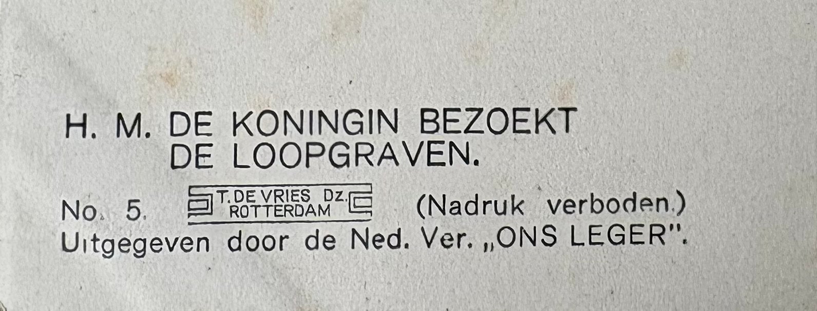 Ansichtkaart: H.M. De Koningin Bezoekt De Loopgrave, Verzamelen, Ophalen of Verzenden, Voor 1920, Ongelopen
