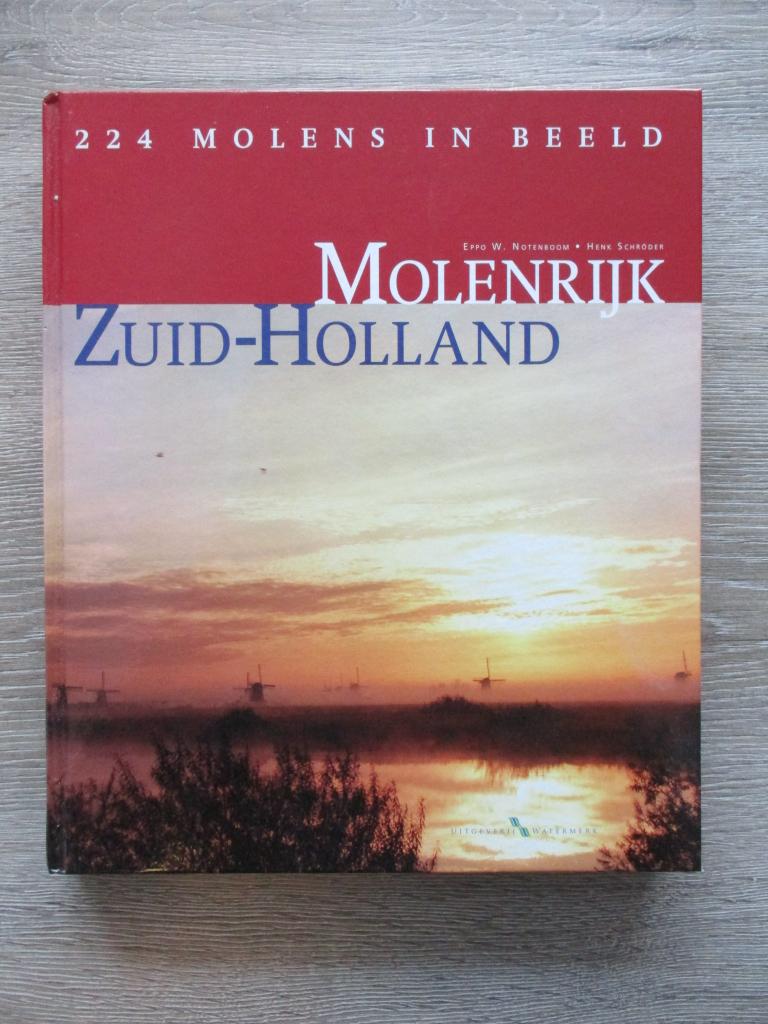 Molenrijk Zuid-Holland - Eppo W. Notenboom & Henk Schröder, Ophalen of Verzenden, Gelezen
