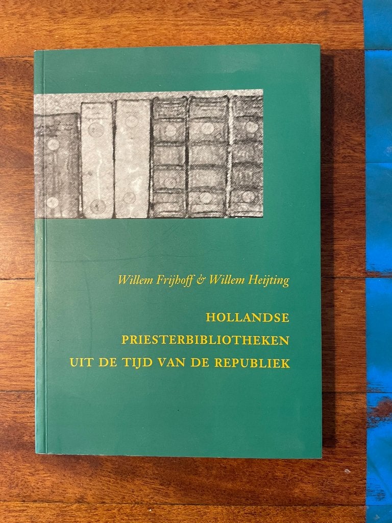 Hollandse Priesterbibliotheken uit de tijd van de Republiek, Nieuw, Ophalen of Verzenden, Willem Frijhoff en Willem Heijting, 17e en 18e eeuw