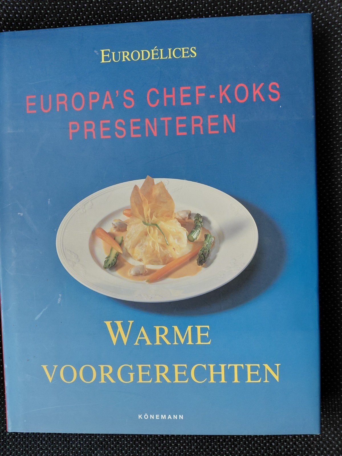 Eurodélices: Europa's Chef-Koks Pre.  Warme Voorgerecht, Diverse Europese Chef-Koks, Voorgerechten en Soepen, Ophalen of Verzenden