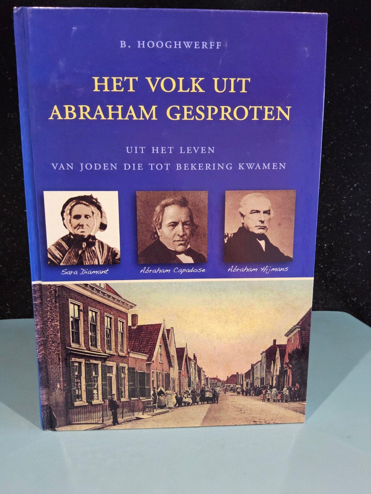 Het volk uit Abraham gesproten / B. Hooghwerff, Ophalen of Verzenden, Gelezen, B. Hooghwerff, Christendom | Protestants